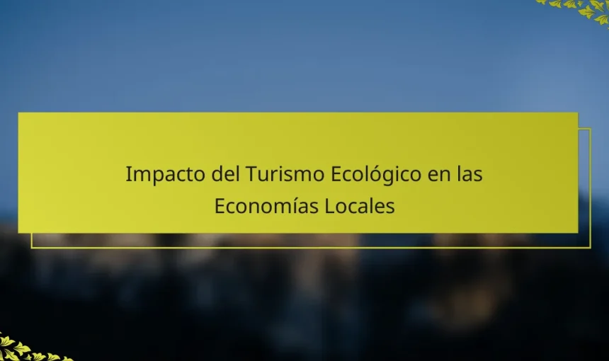 Impacto del Turismo Ecológico en las Economías Locales