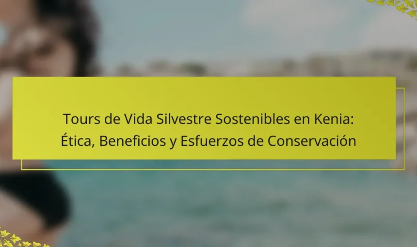 Tours de Vida Silvestre Sostenibles en Kenia: Ética, Beneficios y Esfuerzos de Conservación