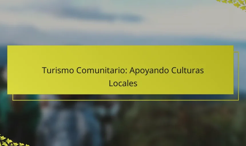 Turismo Comunitario: Apoyando Culturas Locales
